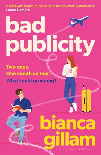 Bad Publicity: The irresistibly bookish enemies-to-lovers, second chance romance, perfect for summer reading (Bloomsbury Publishing) von Bloomsbury Publishing