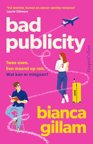 Bad Publicity: Twee exen. Een maand op reis. Wat kan er misgaan? von HarperCollins