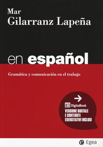En español. Gramática y comunicación en el trabajo. Con contenuti esercitativi (I Manuali) von EGEA