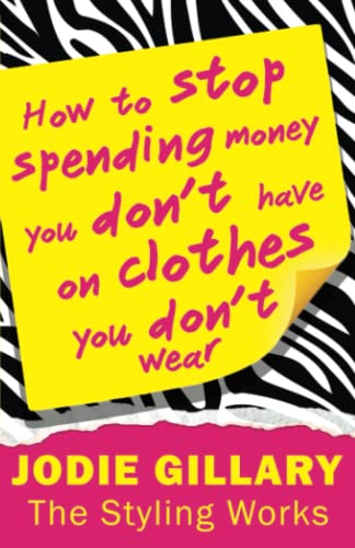How to Stop Spending Money You Don't Have on Clothes You Don't Wear