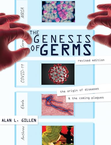 The Genesis of Germs: The Origin of Diseases & the Coming Plagues: The Origin of Diseases and the Coming Plagues
