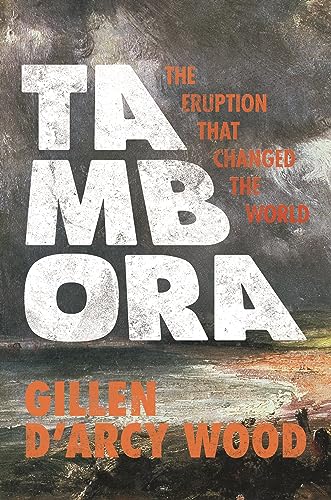 Tambora: The Eruption That Changed the World von Princeton University Press