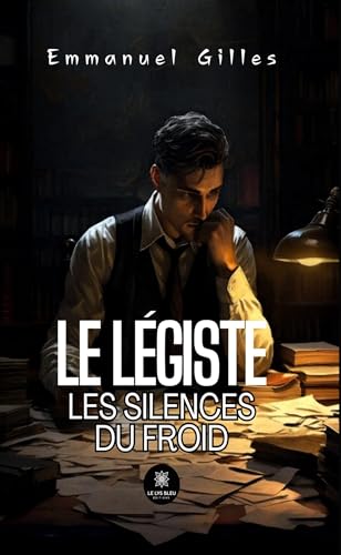 Le légiste - Les silences du froid von LE LYS BLEU EDITIONS SAS