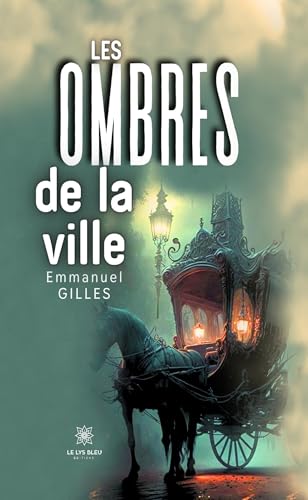 Les ombres de la ville Les ombres de la ville von LE LYS BLEU EDITIONS SAS