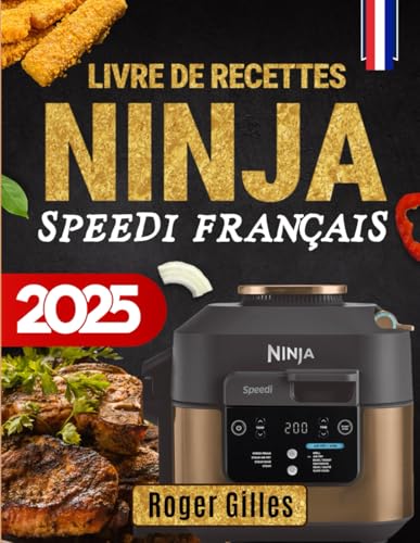 Livre de Recettes Ninja Speedi 2025 Française: 150 Recettes Faciles et Rapides pour Maîtriser votre Multicuiseur Ninja Speedi von Independently published
