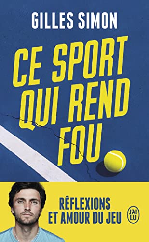 Ce sport qui rend fou: Réflexions et amour du jeu