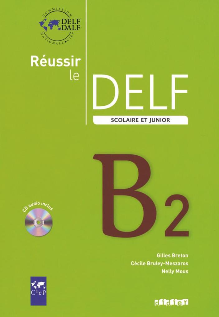 DELF scolaire - Neue Ausgabe. Niveau B2 du Cadre européen commun de référence. Übungsbuch mit CD von Cornelsen Verlag GmbH