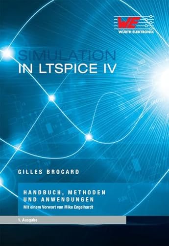 Simulation in LTSpice IV: Handbuch, Methoden, und Anwendungen von Swiridoff Verlag