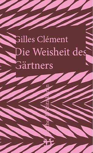 Die Weisheit des Gärtners von Matthes & Seitz Verlag