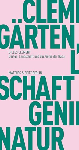 Gärten, Landschaft und das Genie der Natur (Fröhliche Wissenschaft) von Matthes & Seitz Verlag