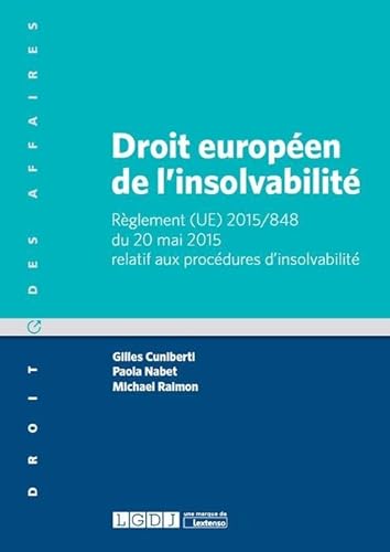 Droit européen de l'insolvabilité: Règlement (UE) 2015/848 du 20 mai 2015 relatif aux procédures d'insolvabilité von LGDJ