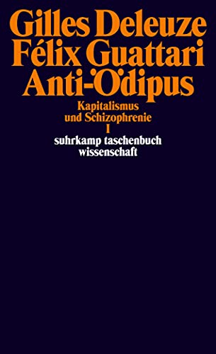 Anti-Ödipus: Kapitalismus und Schizophrenie I (suhrkamp taschenbuch wissenschaft) von Suhrkamp Verlag AG