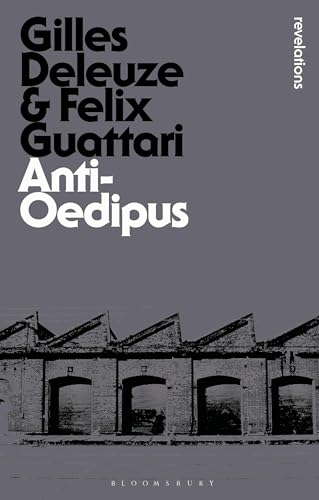 Anti-Oedipus: Capitalism and Schizophrenia (Bloomsbury Revelations) von Bloomsbury