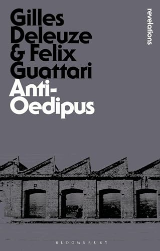Anti-Oedipus: Capitalism and Schizophrenia (Bloomsbury Revelations) von Bloomsbury Academic