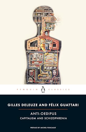 Anti-Oedipus: Capitalism and Schizophrenia (Penguin Classics)