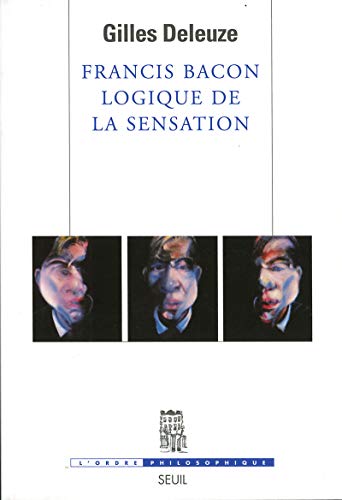 Francis Bacon : Logique de la sensation von Seuil