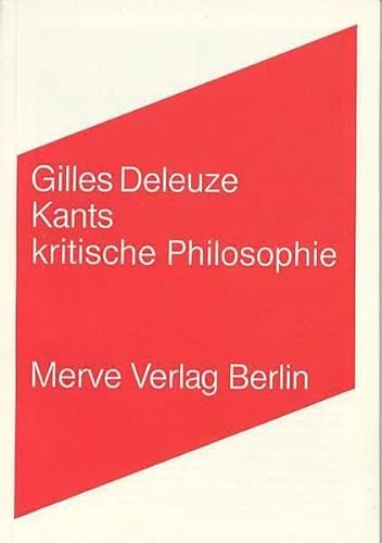 Kants kritische Philosophie: Die Lehre von den Vermögen (Internationaler Merve Diskurs / Perspektiven der Technokultur) von Merve