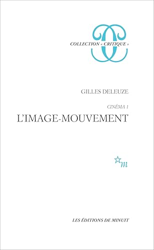 L Image MouvementCinéma, tome 1. L'Image-mouvement