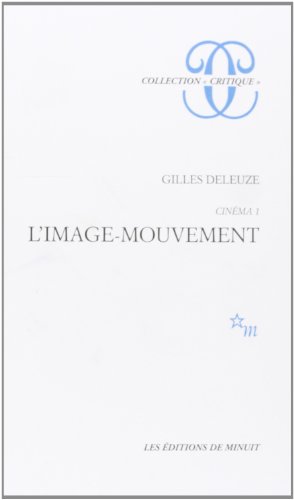 L Image MouvementCinéma, tome 1. L'Image-mouvement