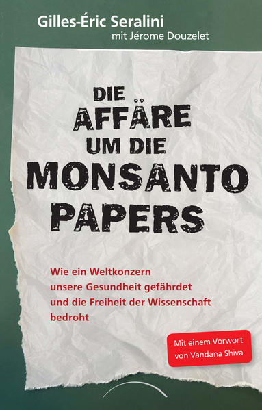 Die Affäre um die Monsanto Papers von Kamphausen Media GmbH