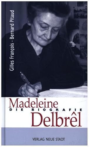 Madeleine Delbrêl: Die Biografie (Große Gestalten des Glaubens) von Neue Stadt Verlag GmbH