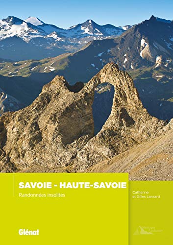 Savoie Haute-Savoie, randonnées insolites von GLENAT
