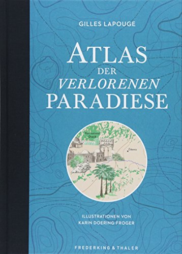 Atlas der verlorenen Paradiese