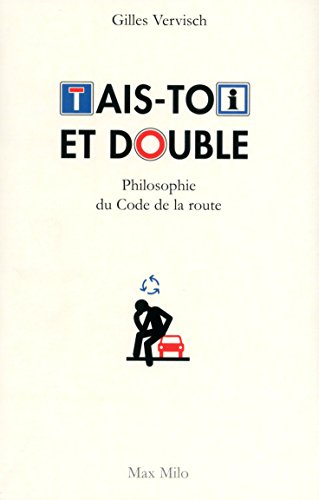 Tais toi et double ! Philosophie du code de la route von MAX MILO