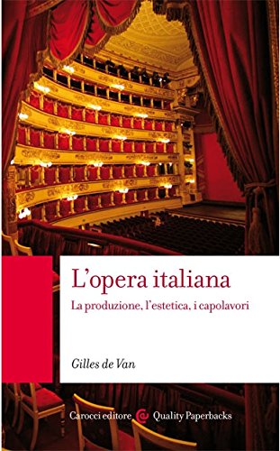 L'opera italiana. La produzione, l'estetica, i capolavori (Quality paperbacks) von Carocci