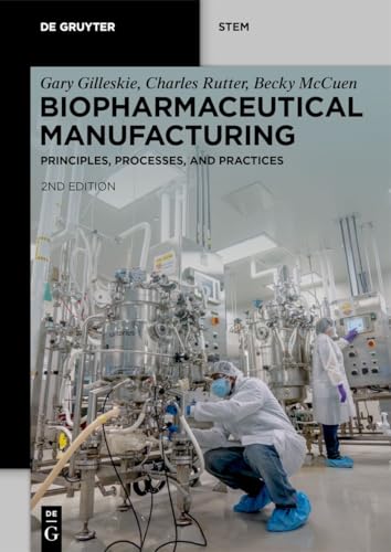 Biopharmaceutical Manufacturing: Principles, Processes, and Practices (De Gruyter STEM) von De Gruyter