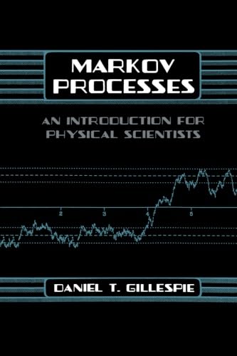 Markov Processes: An Introduction For Physical Scientists von Academic Press
