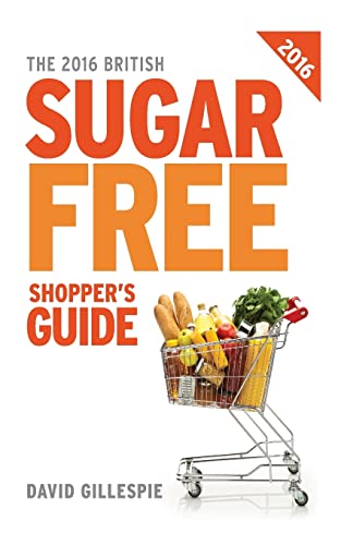 The 2016 British Sugar Free Shopper's Guide von CREATESPACE
