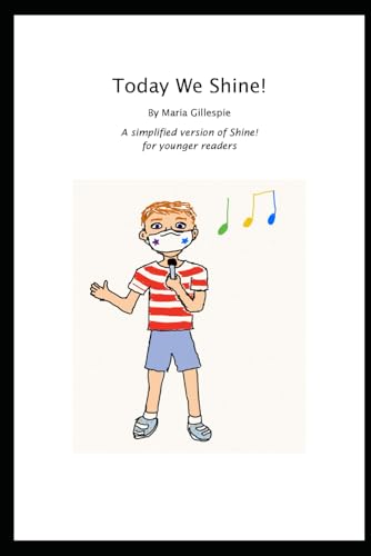 Today We Shine!: A simplified version of Shine! for younger readers (Ellison McWellison Adventure Series) von Independently published