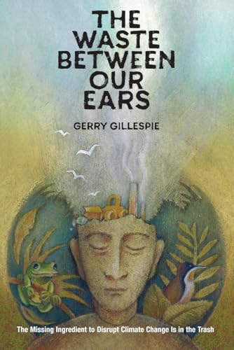 The Waste Between Our Ears von Acres U.S.A., Inc.