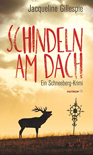 Schindeln am Dach: Ein Schneeberg-Krimi (HAYMON TASCHENBUCH)