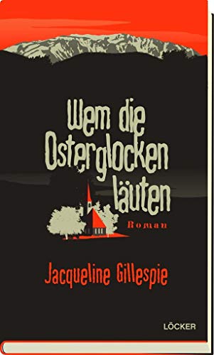 Wem die Osterglocken läuten: Roman