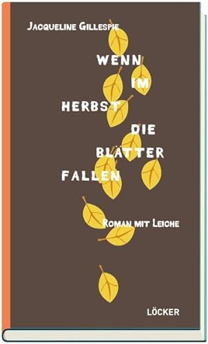 Wenn im Herbst die Blätter fallen: Roman mit Leiche