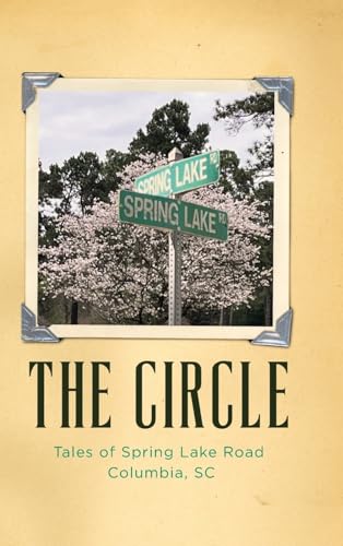The Circle: Tales of Spring Lake Road Columbia, SC von Nextone Inc