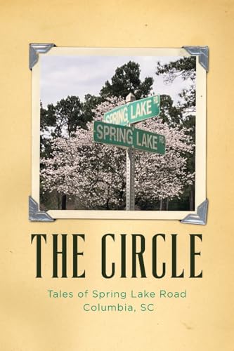 The Circle: Tales of Spring Lake Road Columbia, SC von Palmetto Publishing