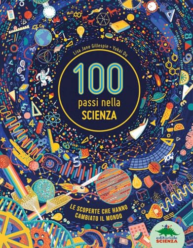 100 passi nella scienza (A tutta scienza) von Editoriale Scienza