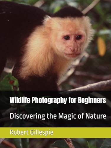 Wildlife Photography for Beginners: Discovering the Magic of Nature von Independently published
