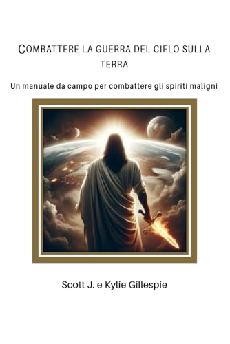 Combattere la guerra del cielo sulla terra von Independently published
