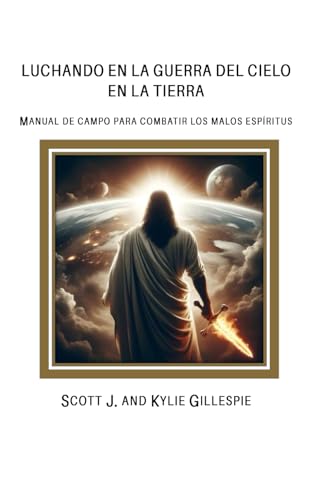 Luchando la guerra del Cielo en la Tierra von Independently published