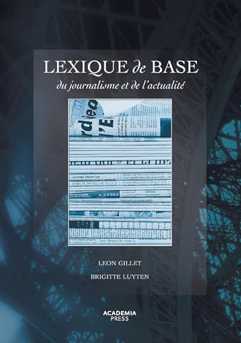 Lexique de base du journalisme et de l'actualité Lexique de base du journalisme et de l'actualité von Academia Press