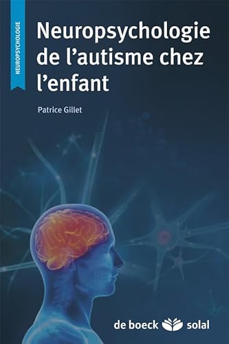 Neuropsychologie de l'autisme chez l'enfant Neuropsychologie de l'autisme chez l'enfant von De Boeck Supérieur