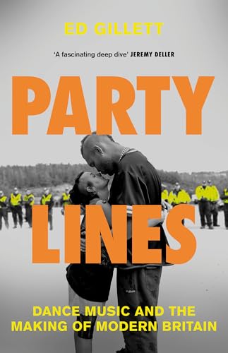 Party Lines: Dance Music and the Making of Modern Britain von Picador