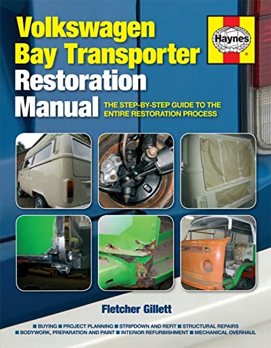 Volkswagen Bay Transporter Restoration Manual: The Step-By-Step Guide to the Entire Restoration Process (Haynes Restoration Manuals) von Haynes Publishing UK
