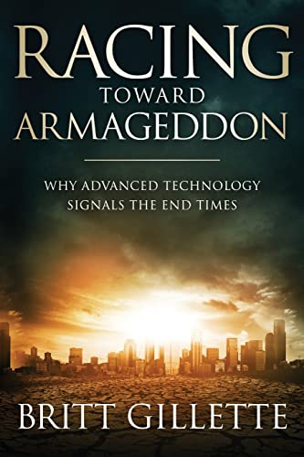 Racing Toward Armageddon: Why Advanced Technology Signals the End Times von CREATESPACE