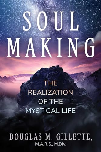 Soul Making: The Realization of the Mystical Life von Inner Traditions