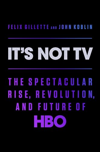 It's Not TV: The Spectacular Rise, Revolution, and Future of HBO von Viking
